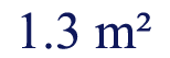 1.3 meters squared