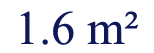 1.6 meters squared